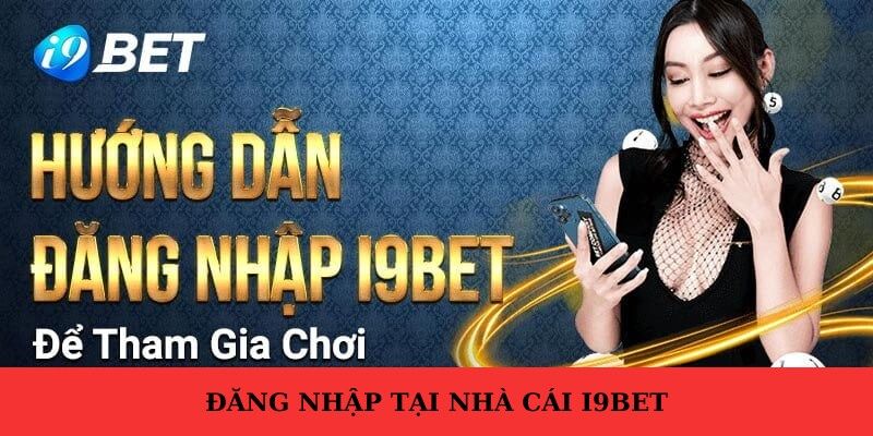 dang-nhap-i9bet